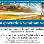 Dr. Sargolzaei and Dr. Noei will present at the Transportation Seminar Series at UTK